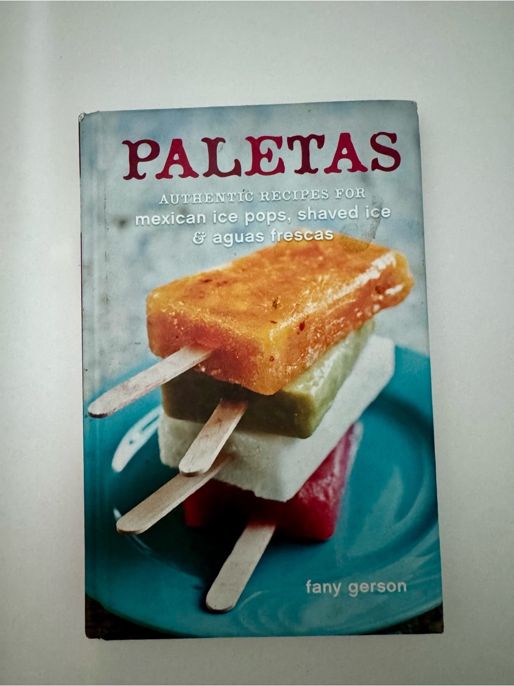 Paletas  by Fany Gerson